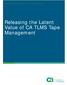 RELEASING LATENT VALUE DOCUMENT: CA TLMS TAPE MANAGEMENT R11.2. Releasing the Latent Value of CA TLMS Tape Management