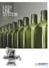 EASY LINE SYSTEM OIL VERSATILITY, MODULARITY EFFICIENCY, CONVENIENCE. THE BOTTLING OF THE FUTURE, TODAY!