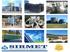 HISTORY. Sirmet was established in 1989 in order to provide high quality products and services to the business field.