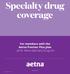 Specialty drug. coverage
