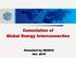 Connotation of Global Energy Interconnection. Presented by GEIDCO Oct. 2016