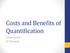 Costs and Benefits of Quantification. Daniel Farber UC Berkeley