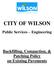 CITY OF WILSON. Public Services Engineering. Backfilling, Compaction, & Patching Policy on Existing Pavements
