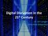 Digital Disruption in the 21 st Century. Dr. Art Langer Columbia University