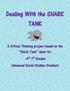 Dealing With the SHARK TANK. A Critical Thinking project based on the Shark Tank show for 4 th -7 th Grades Advanced Social Studies Students