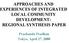 APPROACHES AND EXPERIENCES OF INTEGRATED LOCAL COMMUNITY DEVELOPMENT: REGIONAL SYNTHESIS PAPER. Prachanda Pradhan Tokyo, April 27, 2000