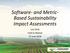 Software- and Metric- Based Sustainability Impact Assessments. Lexi Clark Field to Market 27 June 2018