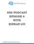 SDS PODCAST EPISODE 6 WITH XINRAN LIU