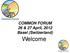 COMMON FORUM 26 & 27 April, 2012 Basel (Switzerland) Welcome