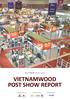 OCTOBER 18-21, 2017 VIETNAMWOOD POST SHOW REPORT ORGANIZED BY SUPPORTED BY ENDORSED BY