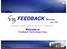 FEEDBACK Tech Corp. Welcome to. Feedback Technology Corp. Since Enthusiasm, Honesty, Teamwork, Innovation, Collaboration. We show you the best