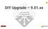 DIY Upgrade 9.01.xx. Jesse Brohinsky IT Assistant Manager Linemaster Switch Corporation