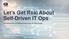Let s Get Real About Self-Driven IT Ops Jim Kokoszynski, VP Software Engineering, CA Technologies