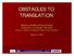 OBSTACLES TO TRANSLATION