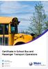 Certificate in School Bus and Passenger Transport Operations. Contents are subject to change. For the latest updates visit