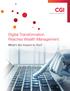 Digital Transformation Reaches Wealth Management: What s the Impact to You?