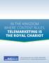 IN THE KINGDOM WHERE CONTENT RULES, TELEMARKETING IS THE ROYAL CHARIOT
