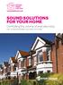 SOUND SOLUTIONS FOR YOUR HOME. Controlling the volume of everyday living How to solve a problem you have with noise