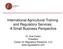 International Agricultural Training and Regulatory Services: A Small Business Perspective