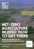 NET-ZERO AGRICULTURE IN 2050: HOW TO GET THERE REPORT BY THE INSTITUTE FOR EUROPEAN ENVIRONMENTAL POLICY FEBRUARY 2019