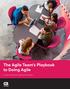 SEPTEMBER 2018 The Agile Team s Playbook to Doing Agile