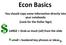 Econ Basics. You should copy some information directly into your notebooks (Look for the Dollar Sign) LARGE = Grab as much (all) from the slide