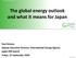 IEEJ:October 2016 IEEJ2016 The global energy outlook and what it means for Japan Paul Simons Deputy Executive Director, International Energy Agency Ja