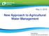 New Approach to Agricultural Water Management