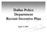 Dallas Police Department Recruit Incentive Plan. April 3, 2006