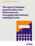 Certino 2018 Shadow Payroll Survey. The state of shadow payroll today: how businesses are managing international employee costs