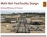 Multi Well Pad Facility Design. Driving Efficiency & Process