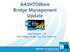 AASHTOWare Bridge Management Update. Todd Thompson, PE AASHTOWare Bridge Task Force Chairman