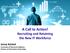 A Call to Action! Recruiting and Retaining the New IT Workforce