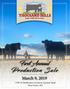 First Annual Production Sale. March 9, PM At Headwaters Livestock Auction Yards Three Forks, MT