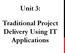 Unit 3: Traditional Project Delivery Using IT Applications
