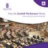 How the Scottish Parliament Works An easy read guide to the Scottish Parliament