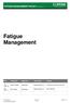 Fatigue Management FATIGUE MANAGEMENT POLICY POL-MS Rev Originator Approved Authorised Change. 01 Sept 16