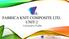 FABRICA KNIT COMPOSITE LTD. UNIT-2 Company Profile. Fabrica Knit Composite Ltd. Unit-02 A sister concern of Fashion Power Group.