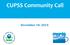 CUPSS Community CUPSS Call Community December 10, 2014