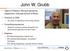 John W. Grubb. Adjunct Professor, Mining Engineering Department, Colorado School of Mines. Previous to CSM: Consulting experience: Degrees: