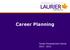 Career Planning. Career Development Centre