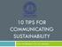 10 TIPS FOR COMMUNICATING SUSTAINABILITY. Mary Pat Baldauf, City of Columbia