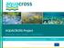 AQUACROSS Project. Danube case study - storylines. Activities in the Danube case study 13/09/17