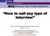 How to nail any type of Interview