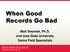 When Good Records Go Bad. Matt Swantek, Ph.D. and Iowa State University Swine Field Specialists