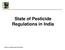 State of Pesticide Regulations in India. Centre for Science and Environment