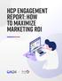 HCP ENGAGEMENT REPORT: HOW TO MAXIMIZE MARKETING ROI