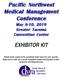 Pacific Northwest Medical Management Conference May 8-10, 2019 Greater Tacoma Convention Center