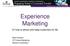 Experience Marketing. Or how to attract and keep customers for life. Mark Floisand VP Product Marketing Sitecore Corporation