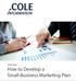 White Paper. How to Develop a Small-Business Marketing Plan. Cole. How to Develop a small-business marketing plan